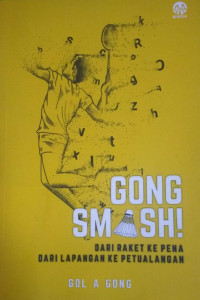 Image of Gong Smash (Dari raket ke pena dari lapangan kr prtualangan)