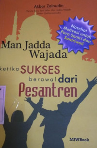Image of Man Jadda Wajada Ketika sukses berawal dari pesantren