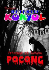 Image of Detektif Konyol Terjebak di Sarang Pocong